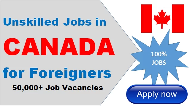 Unskilled Jobs in Canada: Opportunities and Requirements